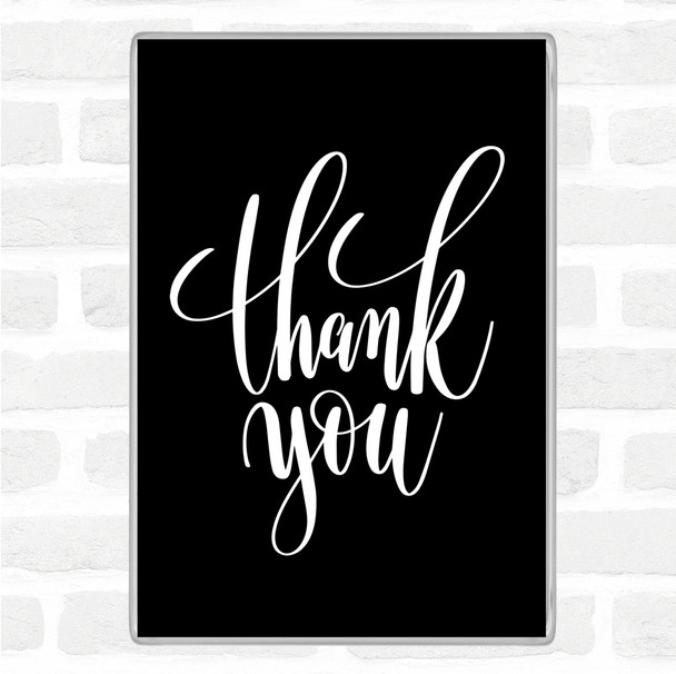 Black White Thankyou Quote Magnet