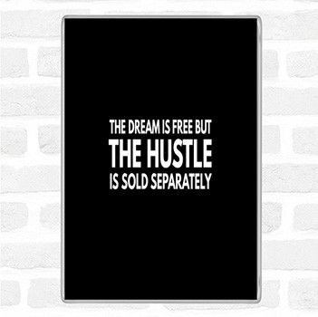 Black White The Hustle Is Sold Separately Quote Magnet