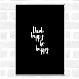 Black White Think Happy Quote Magnet