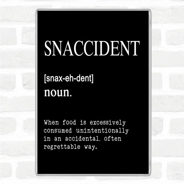 Black White Word Definition Snaccident Quote Magnet