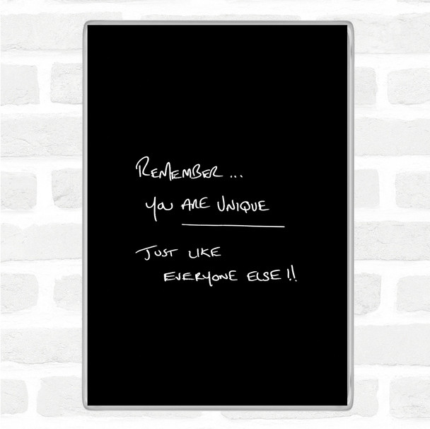 Black White You Are Unique Quote Magnet