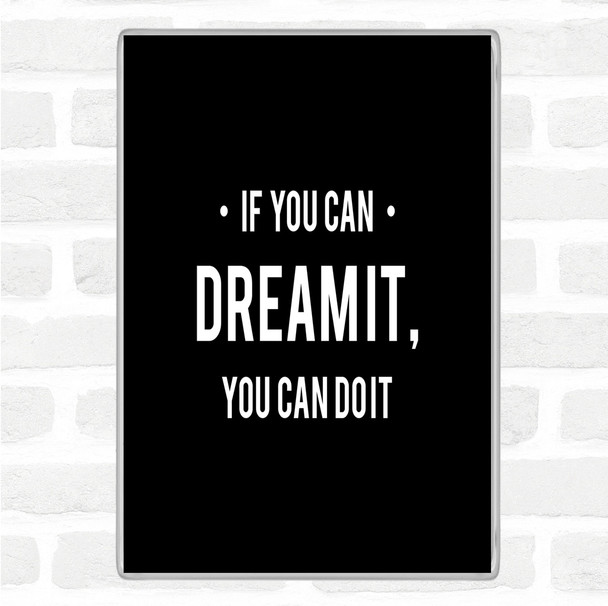 Black White You Can Do It Quote Magnet
