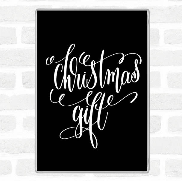 Black White Christmas Gift Quote Magnet