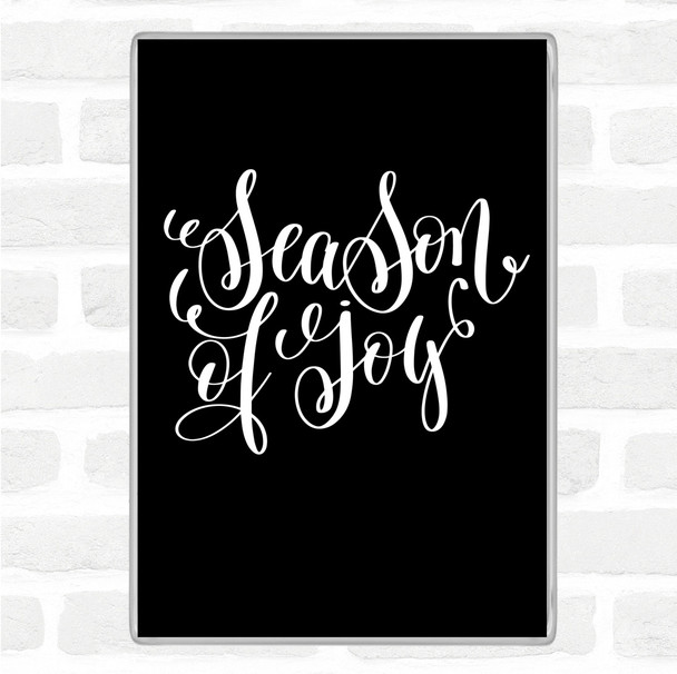 Black White Christmas Season Of Joy Quote Magnet