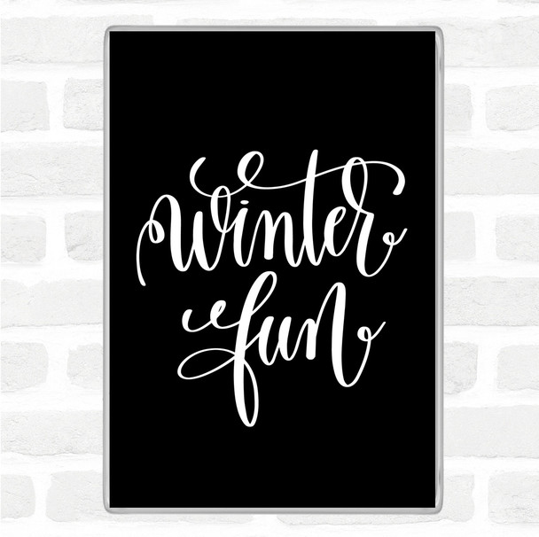 Black White Christmas Winter Fun Quote Magnet