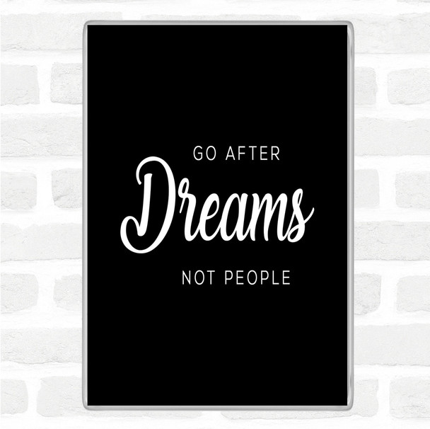 Black White Dreams Not People Quote Magnet