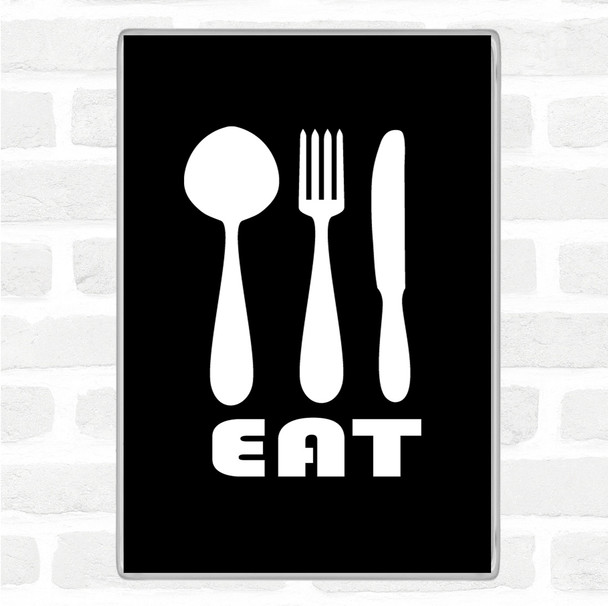 Black White Eat Quote Magnet
