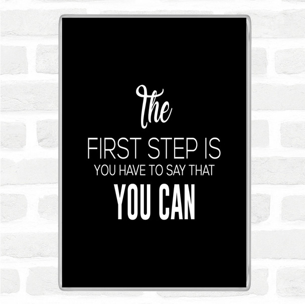 Black White First Step Quote Magnet