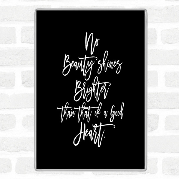 Black White Good Heart Quote Magnet