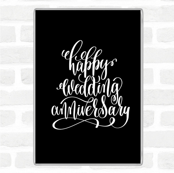 Black White Happy Wedding Anniversary Quote Magnet