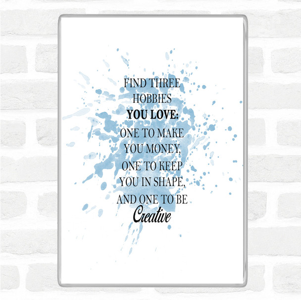 Blue White Hobbies Inspirational Quote Magnet