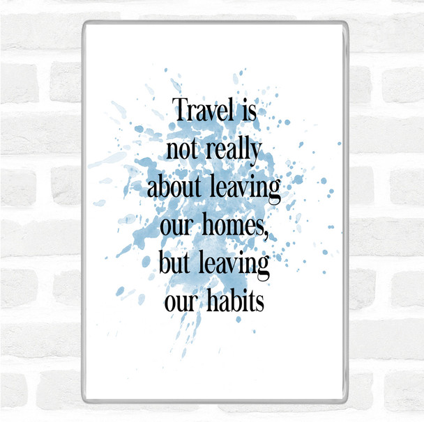 Blue White Leaving Our Habits Inspirational Quote Magnet