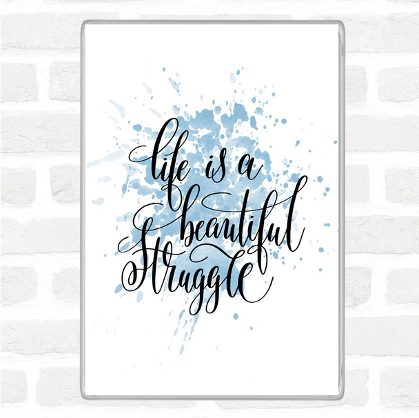Blue White Life Beautiful Struggle Inspirational Quote Magnet Blue White Life Beautiful Struggle Inspirational Quote Magnet