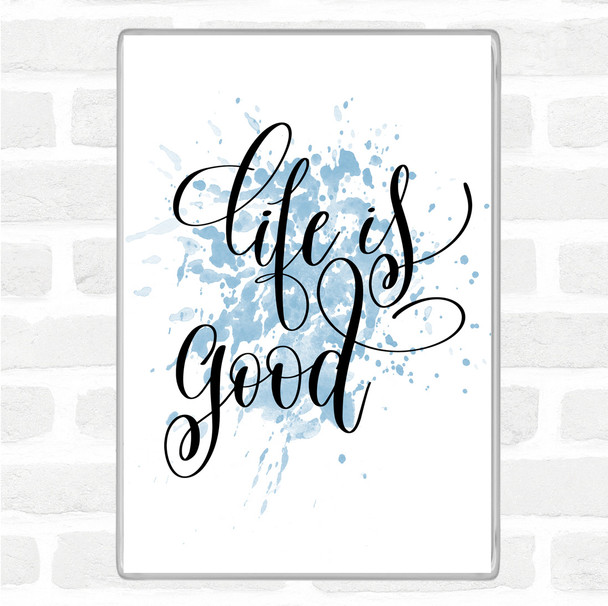 Blue White Life Is Good Inspirational Quote Magnet Blue White Life Is Good Inspirational Quote Magnet