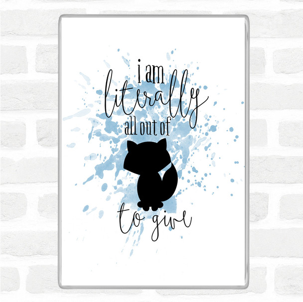 Blue White Literally All Out Of Fox To Give Quote Magnet