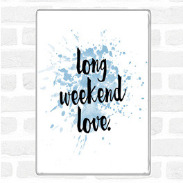 Blue White Long Weekend Inspirational Quote Magnet
