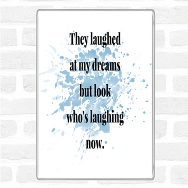 Blue White Look Who's Laughing Now Inspirational Quote Magnet
