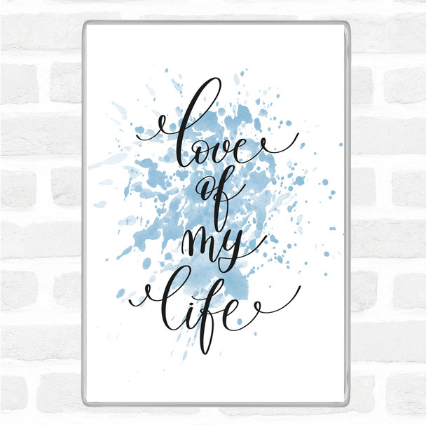 Blue White Love Of My Life Inspirational Quote Magnet