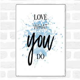 Blue White Love What Inspirational Quote Magnet