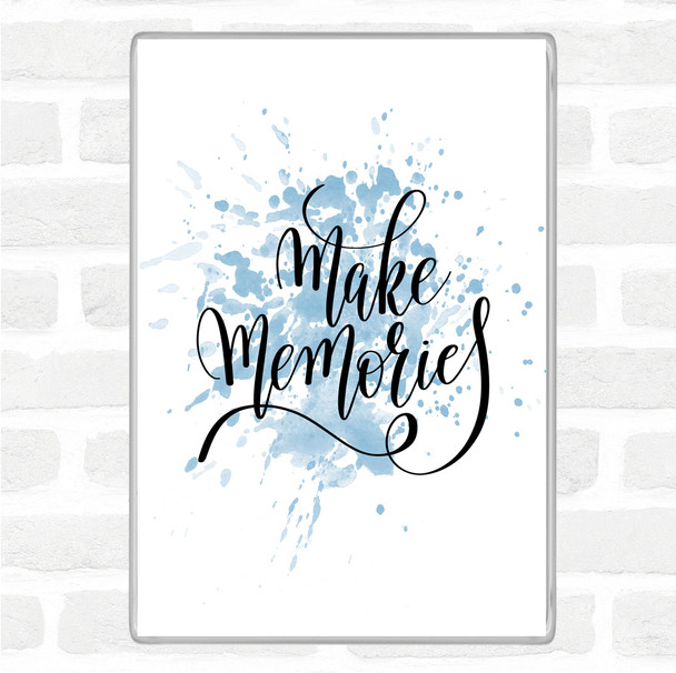 Blue White Make Memories Inspirational Quote Magnet Blue White Make Memories Inspirational Quote Magnet