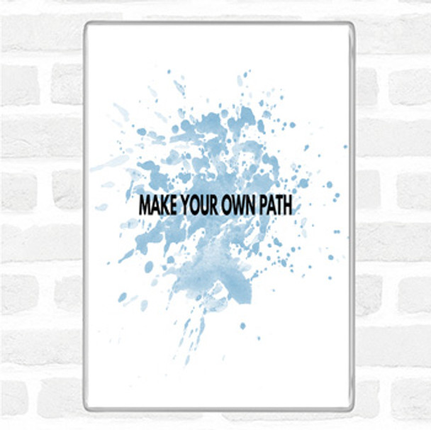 Blue White Make Your Own Path Inspirational Quote Magnet