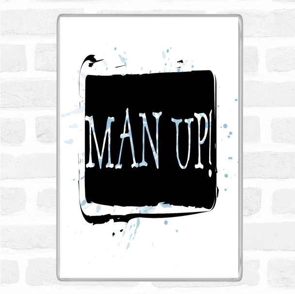 Blue White Man Up Inspirational Quote Magnet