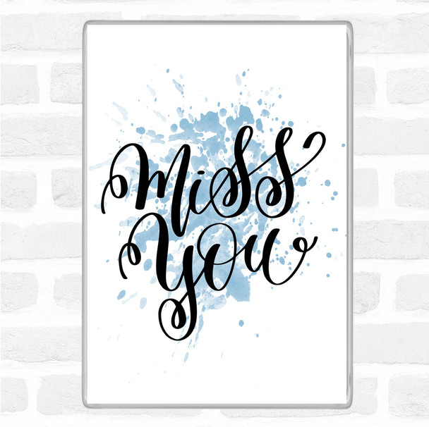 Blue White Miss You Inspirational Quote Magnet