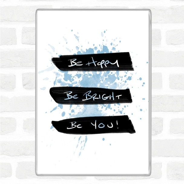 Blue White Be Happy Bright Inspirational Quote Magnet