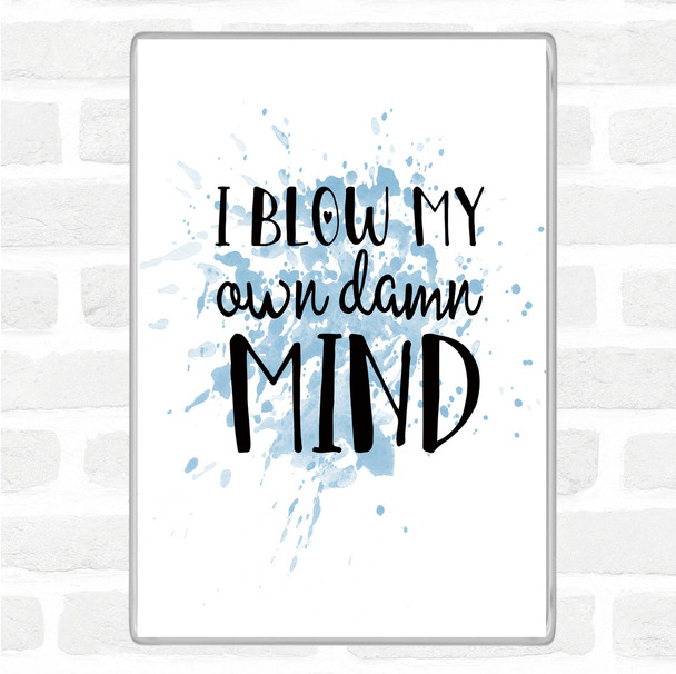 Blue White My Own Damn Mind Inspirational Quote Magnet