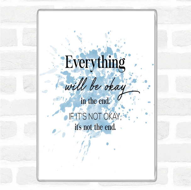 Blue White Ok In The End Inspirational Quote Magnet