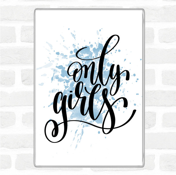 Blue White Only Girls Inspirational Quote Magnet