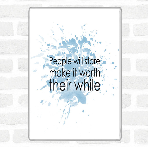 Blue White People Stare Inspirational Quote Magnet Blue White People Stare Inspirational Quote Magnet