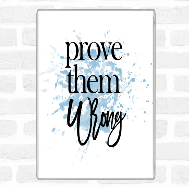 Blue White Prove Them Wrong Inspirational Quote Magnet