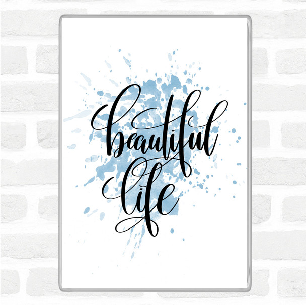 Blue White Beautiful Life Inspirational Quote Magnet Blue White Beautiful Life Inspirational Quote Magnet