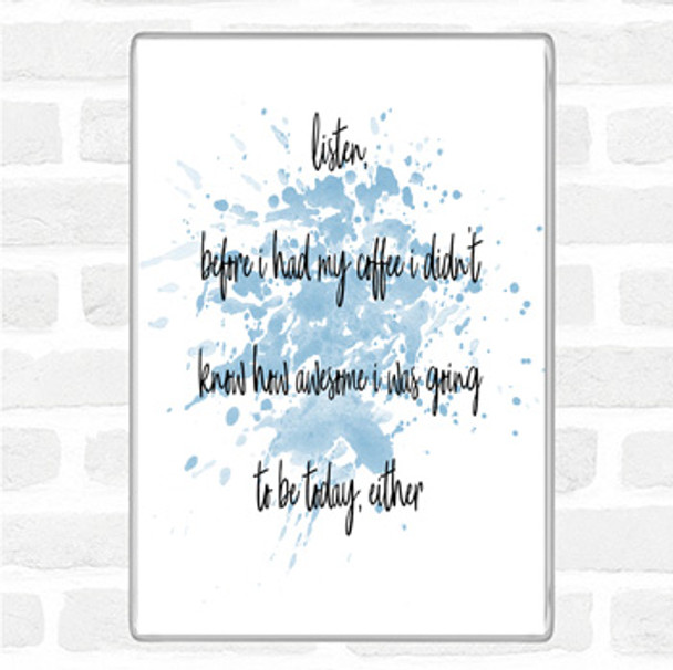Blue White Before My Coffee Inspirational Quote Magnet Blue White Before My Coffee Inspirational Quote Magnet
