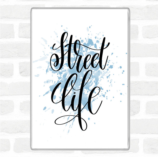 Blue White Street Life Inspirational Quote Magnet