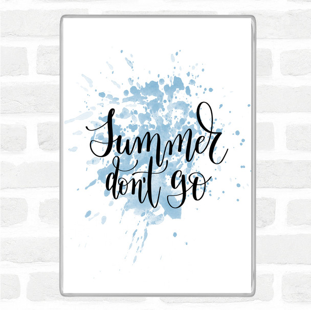 Blue White Summer Don't Go Inspirational Quote Magnet