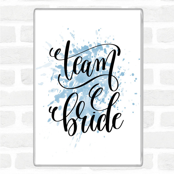 Blue White Team Bride Inspirational Quote Magnet