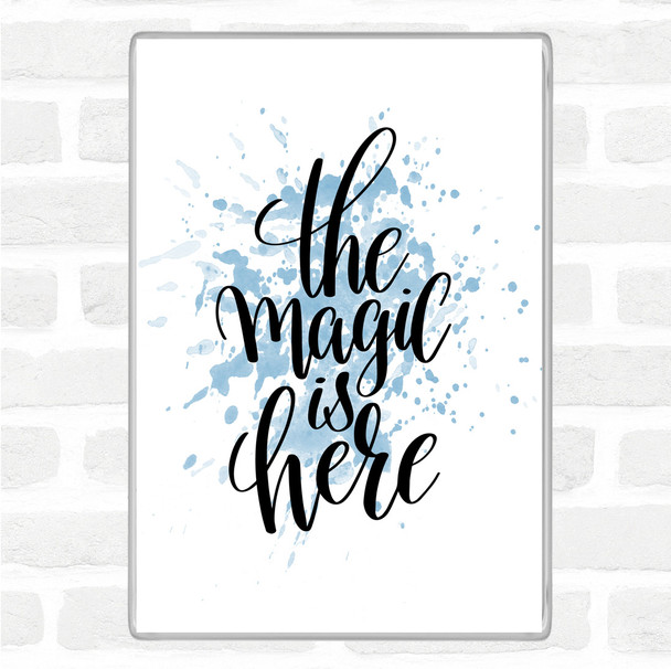 Blue White The Magic Is Here Inspirational Quote Magnet