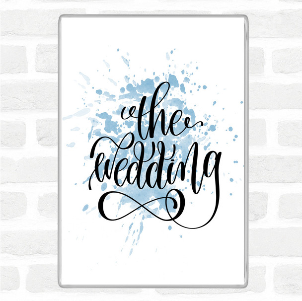 Blue White The Wedding Inspirational Quote Magnet