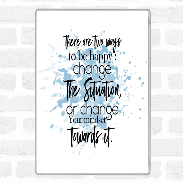 Blue White There Are 2 Ways Inspirational Quote Magnet