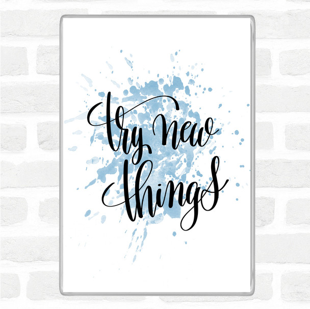 Blue White Try New Things Inspirational Quote Magnet