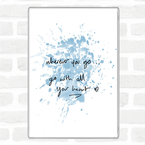 Blue White Wherever You Go Inspirational Quote Magnet