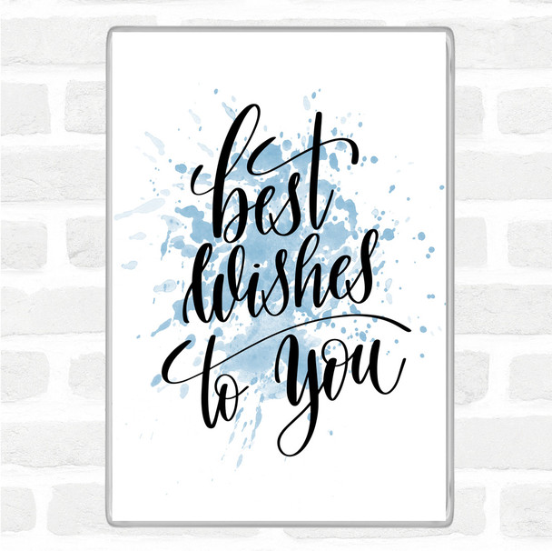 Blue White Best Wishes To You Inspirational Quote Magnet