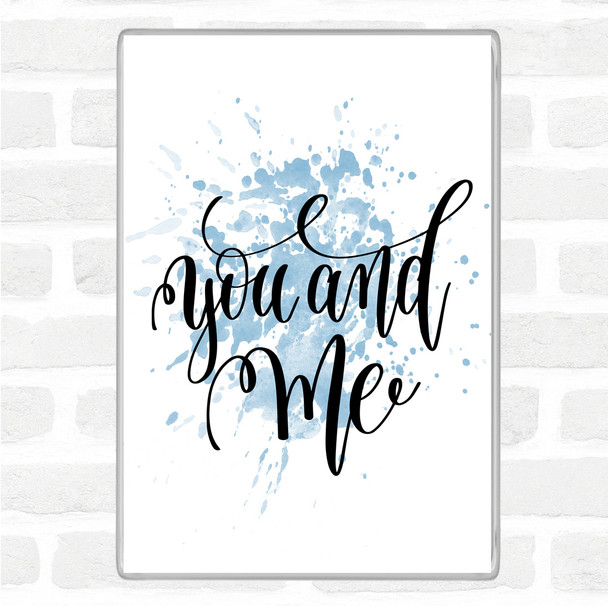 Blue White You And Me Inspirational Quote Magnet
