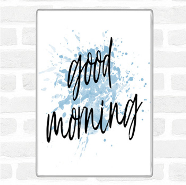 Blue White Big Good Morning Inspirational Quote Magnet