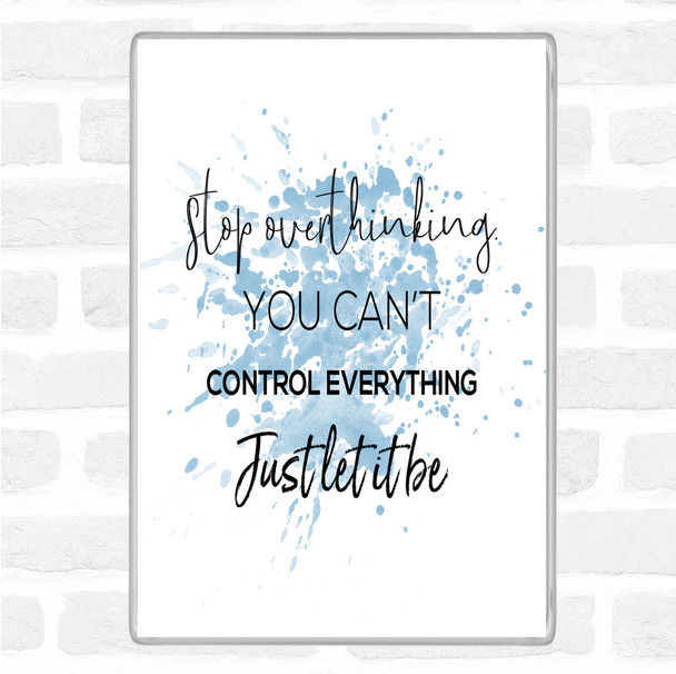 Blue White Cant Control Everything Inspirational Quote Magnet