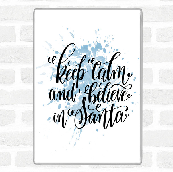 Blue White Christmas Keep Calm Believe Santa Quote Magnet