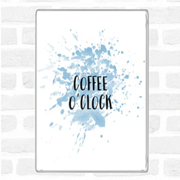 Blue White Coffee O'clock Inspirational Quote Magnet
