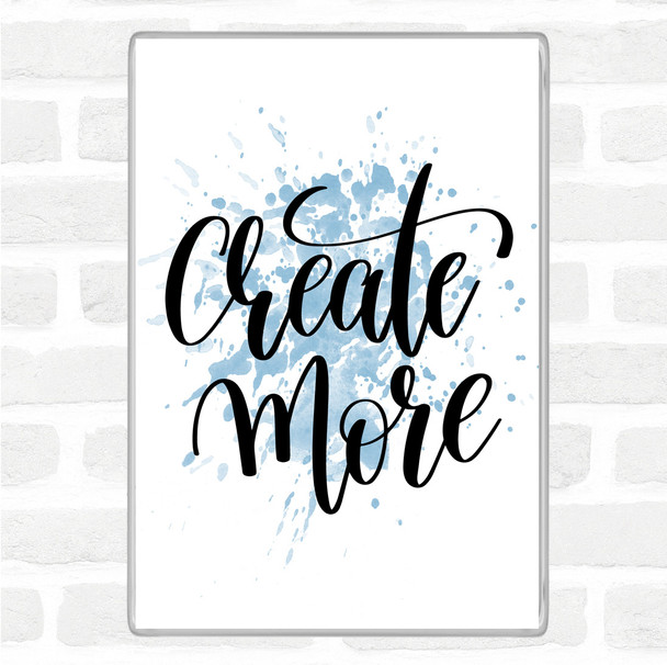 Blue White Create More Inspirational Quote Magnet